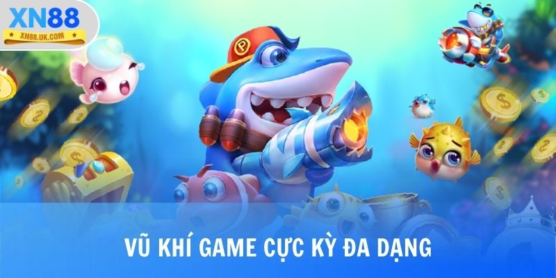 Vũ khí game cực kỳ đa dạng