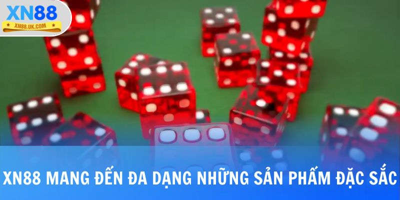 Casino XN88 mang đến đa dạng những sản phẩm đặc sắc