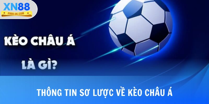 Thông tin sơ lược về kèo châu Á