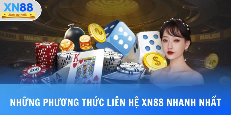 Những phương thức liên hệ XN88 nhanh nhất