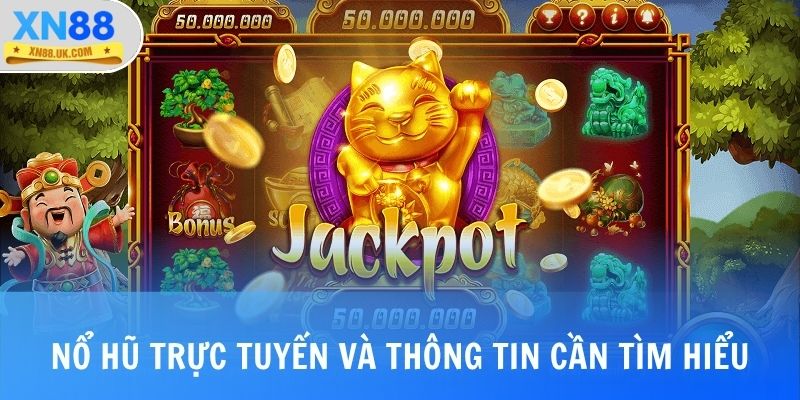 Nổ hũ trực tuyến và những thông tin cần tìm hiểu