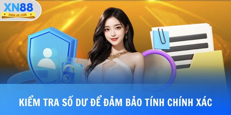 Kiểm tra số dư để đảm bảo tính chính xác