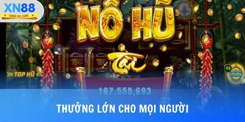 Thưởng lớn cho mọi người