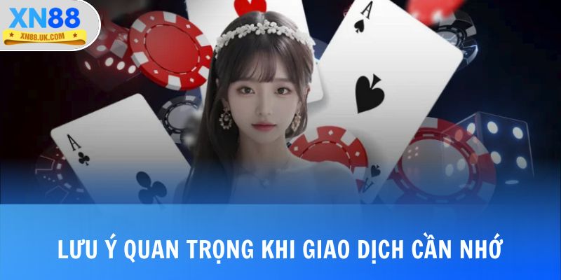 Lưu ý quan trọng khi giao dịch cần nhớ