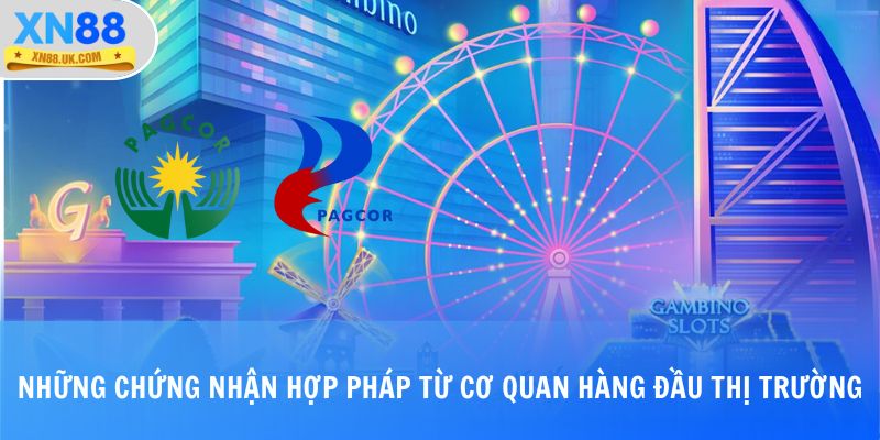 Những chứng nhận hợp pháp từ cơ quan hàng đầu thị trường